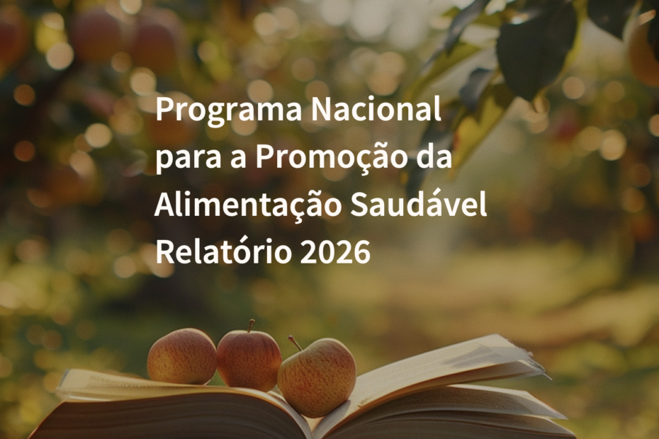 Relatório do Programa Nacional para a Promoção da Alimentação Saudável 2026 1 Relatório do Programa Nacional para a Promoção da Alimentação Saudável 2026 1