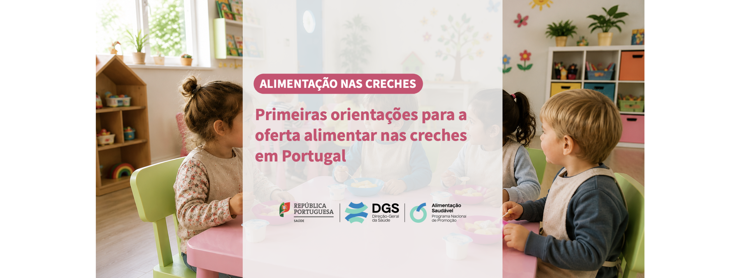 DGS publica as primeiras orientações nacionais especificamente dedicadas à alimentação nas creches e outras respostas sociais dirigidas a crianças até aos 3 anos 2